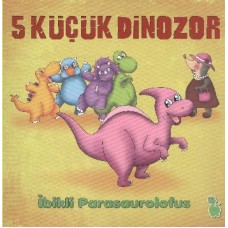 5 Küçük Dinozor - İbikli Parasaurolofus