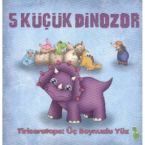 5 Küçük Dinozor - Tiriseratops Üç Boynuzlu Yüz