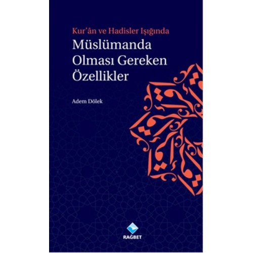 Kur'an ve Hadisler Işığında Müslümanda Olması Gereken Özellikler