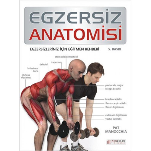 Egzersiz Anatomisi  Egzersizleriniz İçin Eğitmen Rehberi