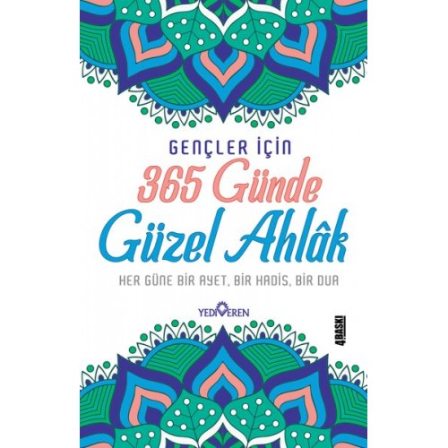 365 Günde Güzel Ahlak   Her Güne Bir Ayet, Bir Hadis, Bir Dua