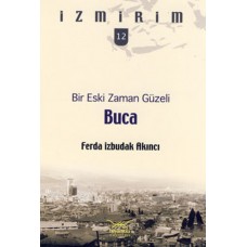 Bir Eski Zaman Güzeli: Buca / İzmirim - 12