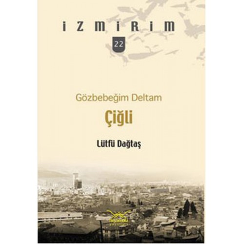 Gözbebeğim Deltam: Çiğli /İzmirim - 22