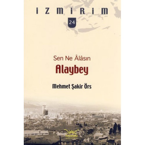 Sen Ne Alasın Alaybey / İzmirim - 24