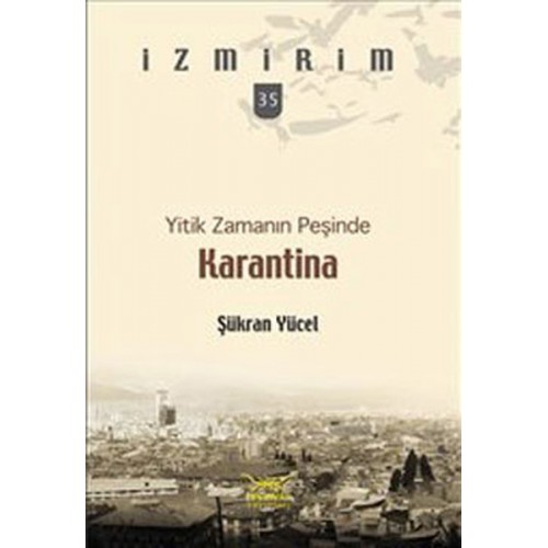 Yitik Zamanın Peşinde: Karantina / İzmirim - 35