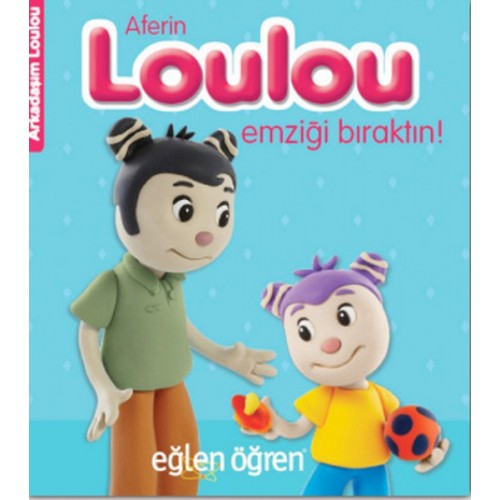 Arkadaşım Loulou 1 - Aferin Loulou Emziği Bıraktın