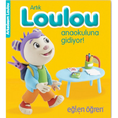 Arkadaşım Loulou 4 - Artık Loulou Anaokuluna Gidiyor