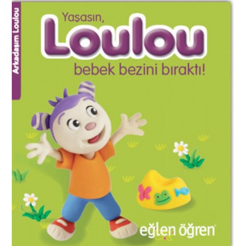 Arkadaşım Loulou 2 - Yaşasın, Loulou Bebek Bezini Bıraktı