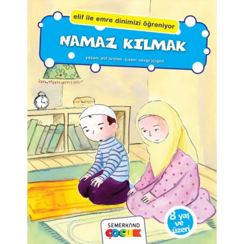 Namaz Kılmak (Elif İle Emre Dinimizi Öğreniyor)