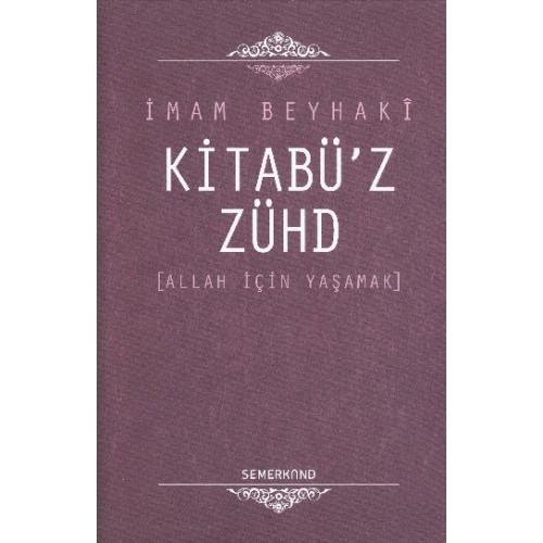 Kitabü'z-Zühd / Allah İçin Yaşamak