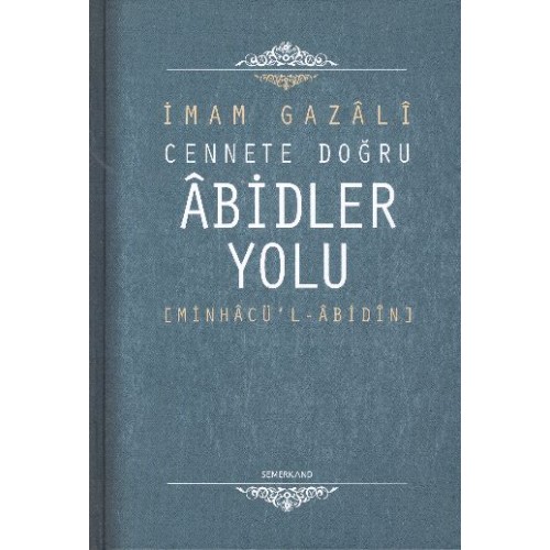 Cennete Doğru Abidler Yolu (Minhacu'l-Abidin)