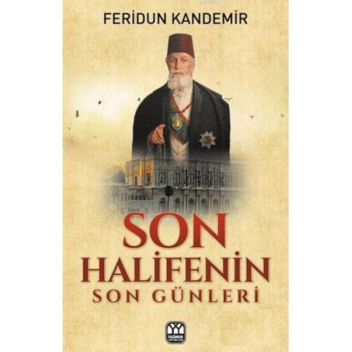 Son Halifenin Son Günleri