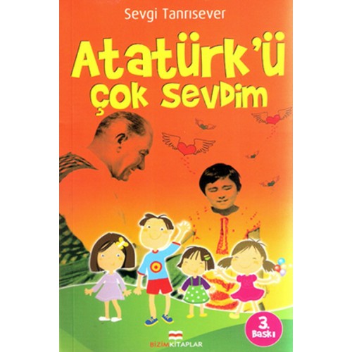 Atatürk'ü Çok Sevdim