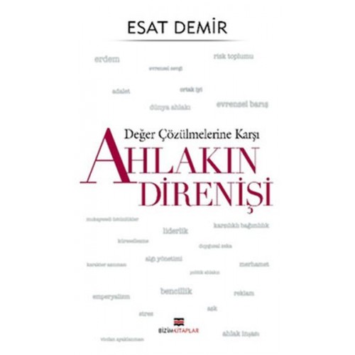 Değer Çözülmelerine Karşı - Ahlakın Direnişi