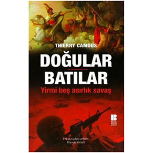 Doğular Batılar  Yirmi Beş Asırlık Savaş