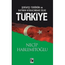 Şeriatçı Terörün ve Batının Kıskacındaki Ülke Türkiye