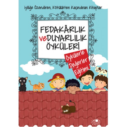 Fedakarlık Ve Duyarlılık Öyküleri