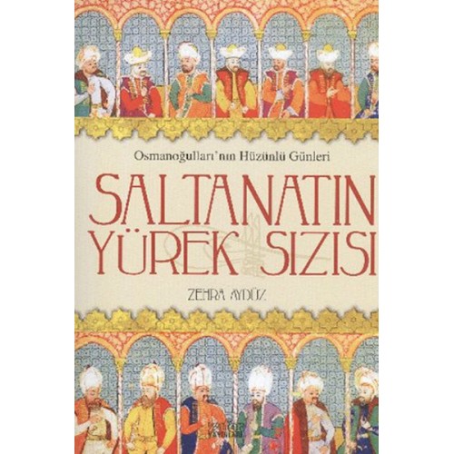 Saltanatın Yürek Sızısı