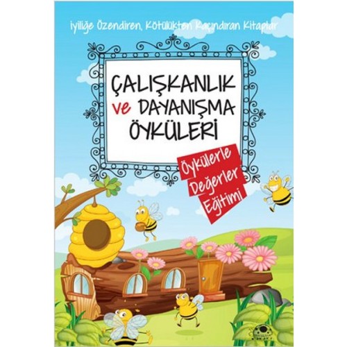 Çalışkanlık Ve Dayanışma Öyküleri