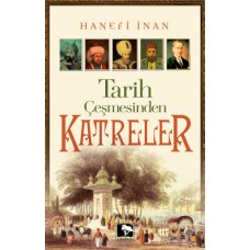 Tarih Çeşmesinden Katreler