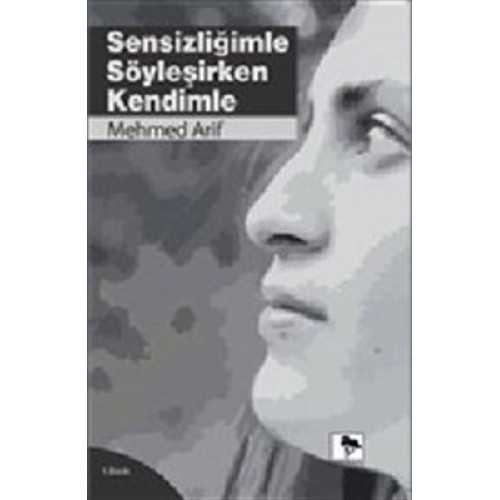 Sensizliğimle Söyleşirken Kendimle