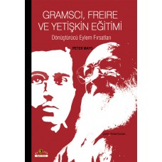 Gramscı, Freire ve Yetişkin Eğitimi  Dönüştürücü Eylem Fırsatları