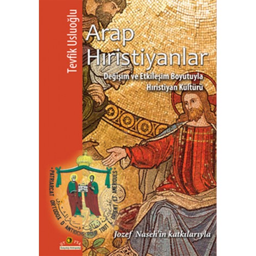 Arap Hıristiyanlar  Değişim ve Etkileşim Boyutuyla Hıristiyan Kültürü