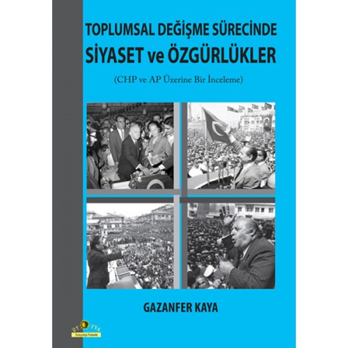 Toplumsal Değişme Sürecinde Siyaset ve Özgürlükler  CHP ve AP Üzerine Bir İnceleme