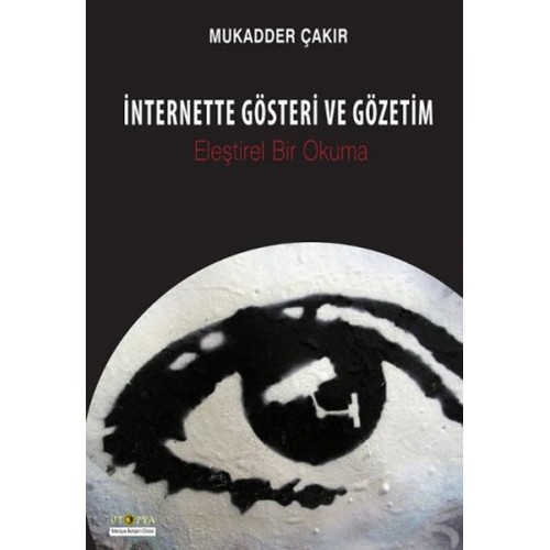 İnternette Gösteri ve Gözetim  Eleştirel Bir Okuma