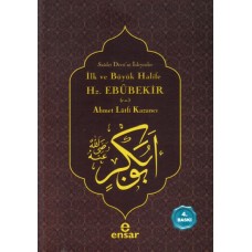 İlk ve Büyük Halife Hz. Ebubekir (r.a.)