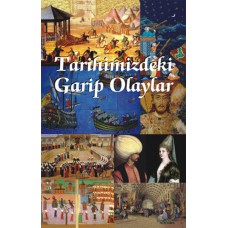 Tarihimizdeki Garip Olaylar