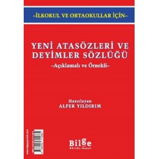 Yeni Atasözleri ve Deyimler Sözlüğü (Açıklamalı ve Örnekli)