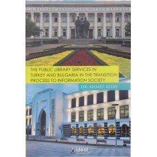 The Public Library Services in Turkey and Bulgaria in The Transition Process To Information Society