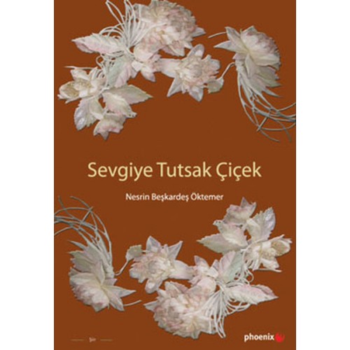 Sevgiye Tutsak Çiçek