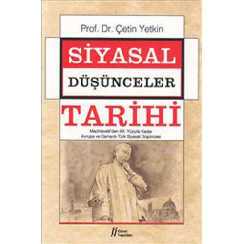 Siyasal Düşünceler Tarihi 2  Machiavelli'den XX. Yüzyıla Kadar Avrupa ve Osmanlı-Türk Siyasal Dü