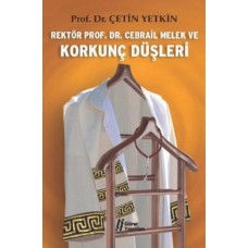 Rektör Prof. Dr. Cebrail Melek ve Korkunç Düşleri