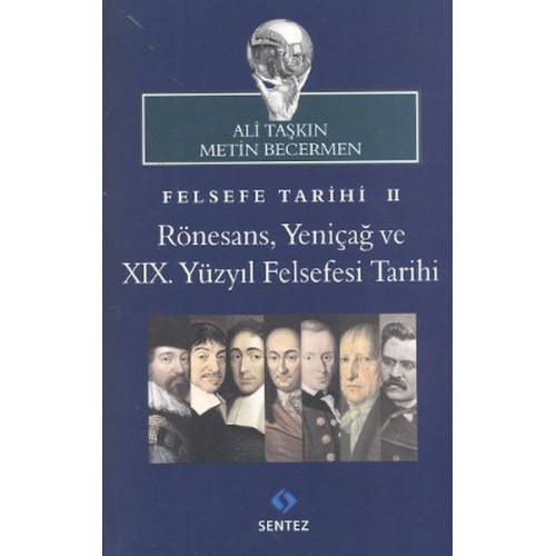 Felsefe Tarihi 2: Rönesans, Yeniçağ ve 19. Yüzyıl Felsefesi Tarihi