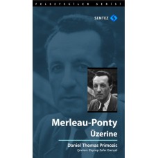 Merleau - Ponty Üzerine