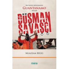 Düşman Savaşçı  Bir İngiliz Müslümanın Guantanamo Anıları