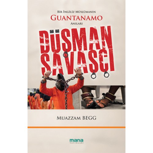 Düşman Savaşçı  Bir İngiliz Müslümanın Guantanamo Anıları