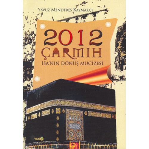 2012 Çarmıh - İsa'nın Dönüş Mucizesi