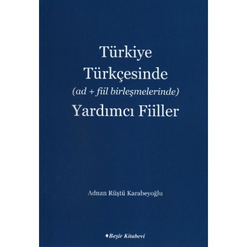 Türkiye Türkçesinde (Ad+Fiil Birleşmelerinde) Yardımcı Fiiller