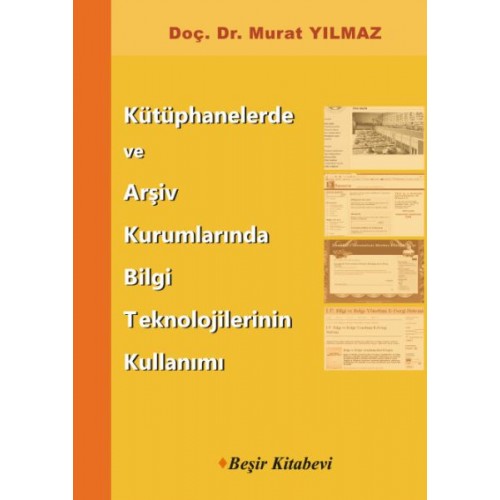 Kütüphanelerde ve Arşiv Kurumlarında Bilgi Teknolojilerinin Kullanımı