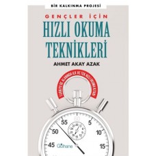 Gençler İçin Hızlı Okuma Teknikleri - Türkiye'de Alanında İlk ve Tek Hızlı Okuma Kitabı