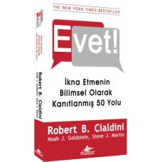 Evet!  İkna Etmenin Bilimsel Olarak Kanıtlanmış 50 Yolu