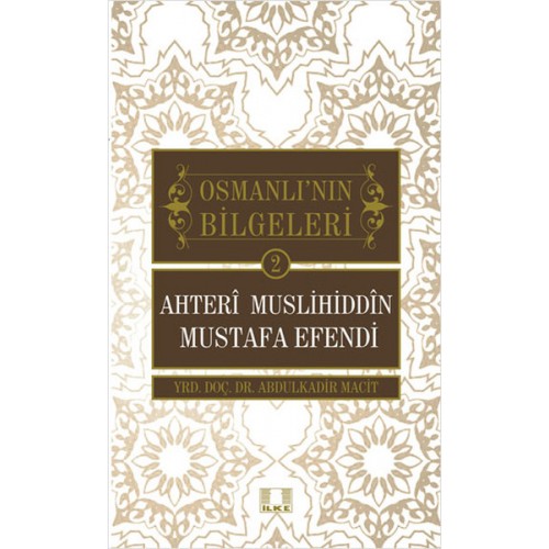 Ahteri Muslihiddin Mustafa Efendi / Osmanlı'nın Bilgeleri 2