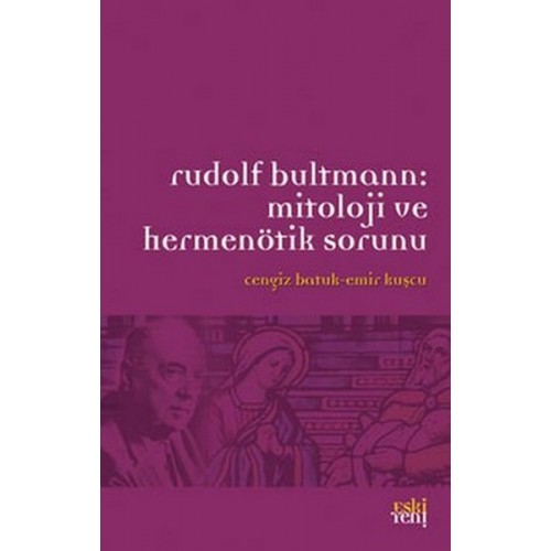 Rudolf Bultmann: Mitoloji ve Hermenötik Sorunu