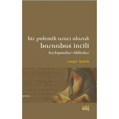 Bir Polemik Aracı Olarak Barnabas İncili; Tartışmalar - İddialar