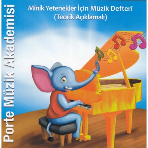 Porte Müzik Akademisi - Minik Yetenekler İçin Müzik Defteri (Teorik Açıklamalı)