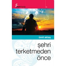 Şehri Terketmeden Önce